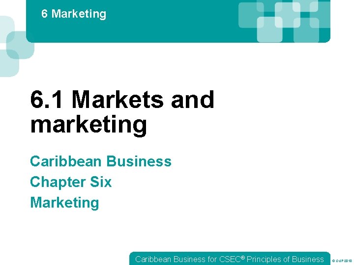 6 Marketing 6. 1 Markets and marketing Caribbean Business Chapter Six Marketing Caribbean Business