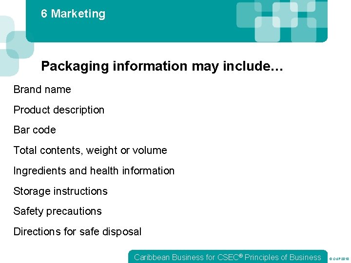 6 Marketing Packaging information may include… Brand name Product description Bar code Total contents,