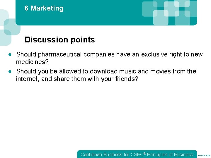 6 Marketing Discussion points ● Should pharmaceutical companies have an exclusive right to new