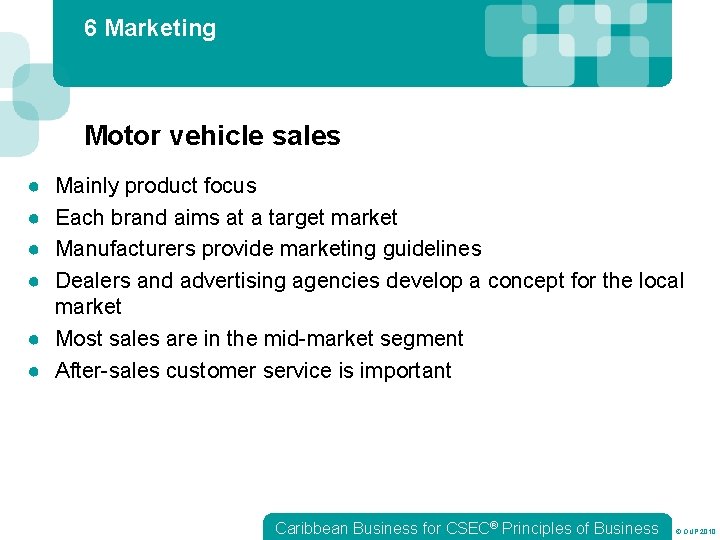 6 Marketing Motor vehicle sales ● ● Mainly product focus Each brand aims at