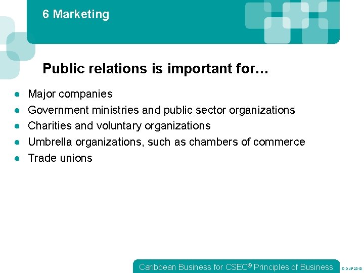 6 Marketing Public relations is important for… ● ● ● Major companies Government ministries