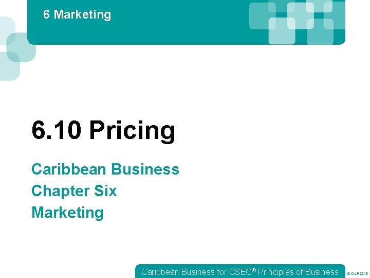 6 Marketing 6. 10 Pricing Caribbean Business Chapter Six Marketing Caribbean Business for CSEC®