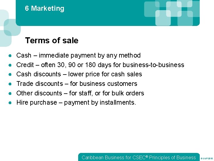 6 Marketing Terms of sale ● ● ● Cash – immediate payment by any