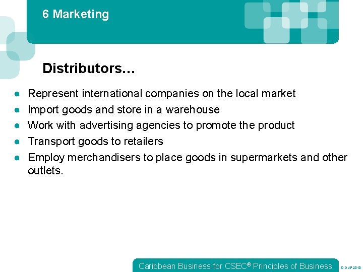 6 Marketing Distributors… ● ● ● Represent international companies on the local market Import