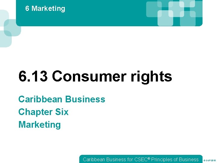 6 Marketing 6. 13 Consumer rights Caribbean Business Chapter Six Marketing Caribbean Business for