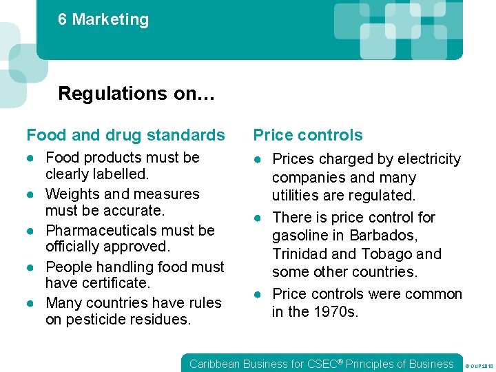 6 Marketing Regulations on… Food and drug standards Price controls ● Food products must