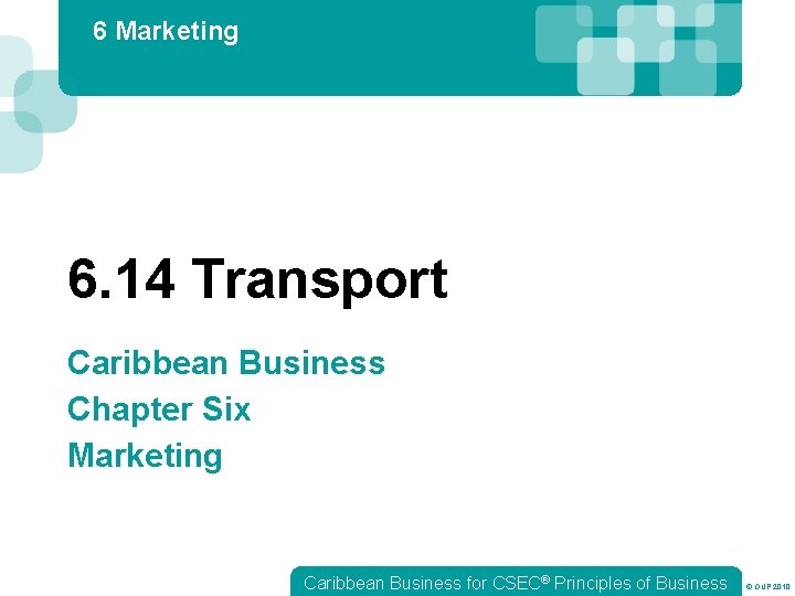 6 Marketing 6. 14 Transport Caribbean Business Chapter Six Marketing Caribbean Business for CSEC®