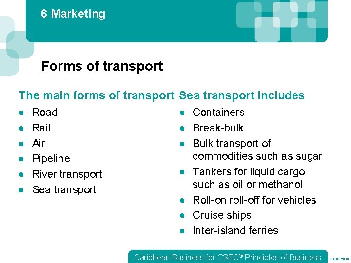 6 Marketing Forms of transport The main forms of transport Sea transport includes ●