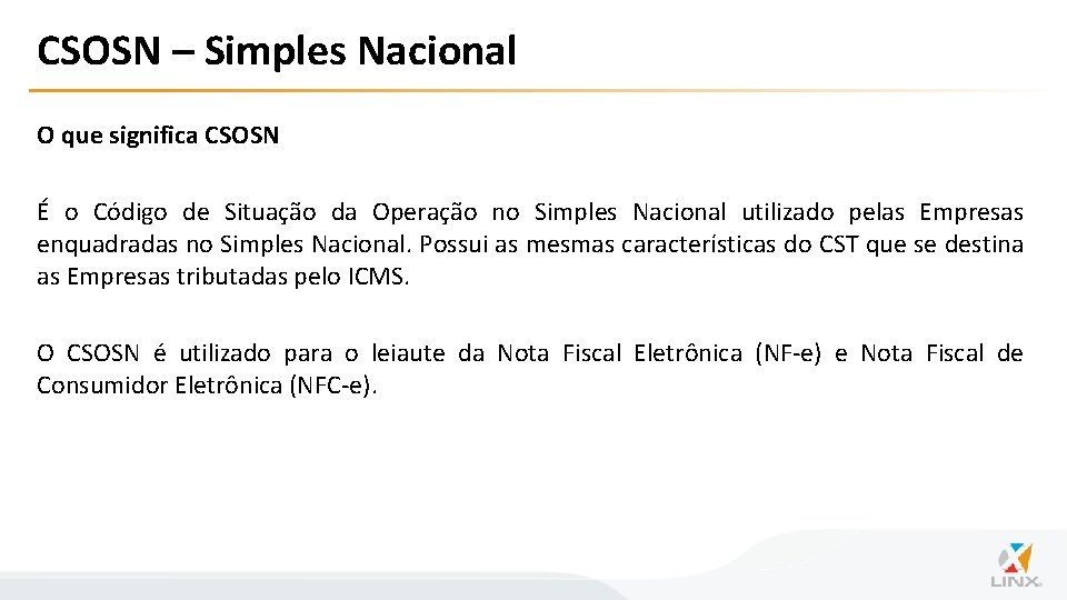 CSOSN – Simples Nacional O que significa CSOSN É o Código de Situação da
