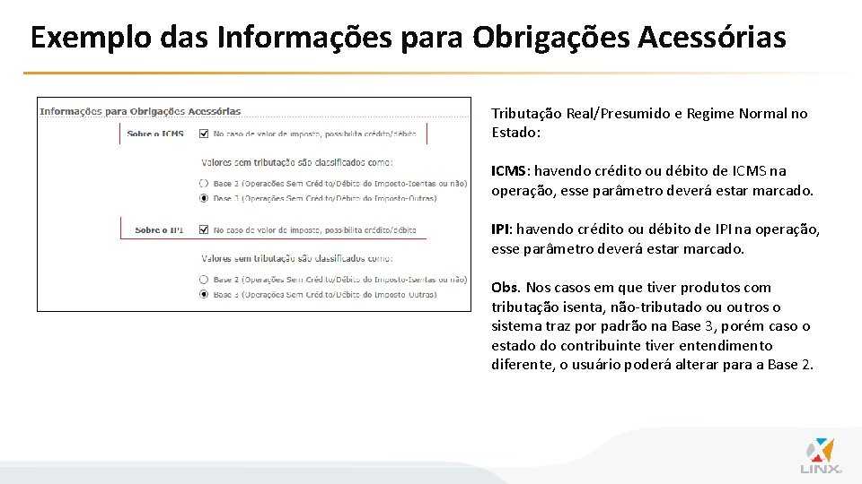 Exemplo das Informações para Obrigações Acessórias Tributação Real/Presumido e Regime Normal no Estado: ICMS: