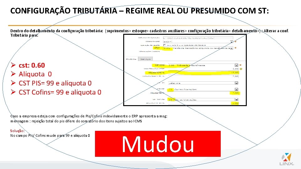 CONFIGURAÇÃO TRIBUTÁRIA – REGIME REAL OU PRESUMIDO COM ST: Dentro do detalhamento da configuração