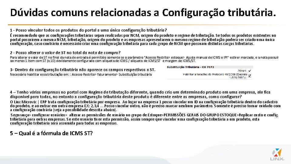 Dúvidas comuns relacionadas a Configuração tributária. 1 - Posso vincular todos os produtos do
