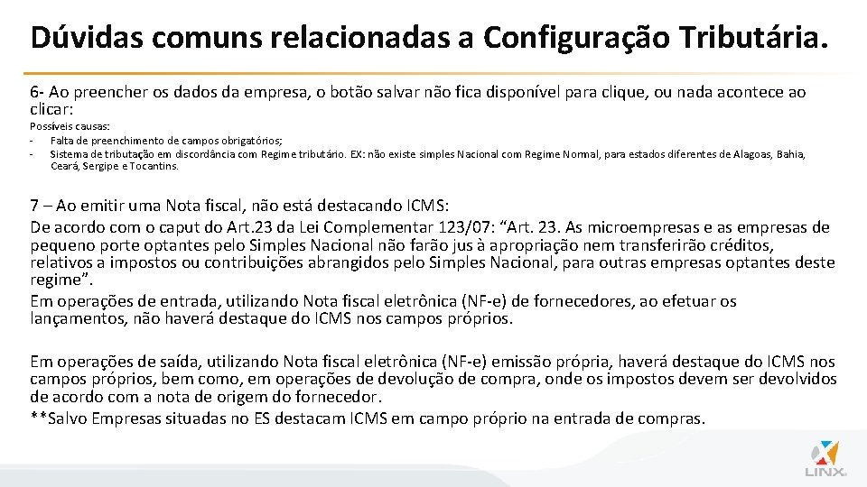 Dúvidas comuns relacionadas a Configuração Tributária. 6 - Ao preencher os dados da empresa,