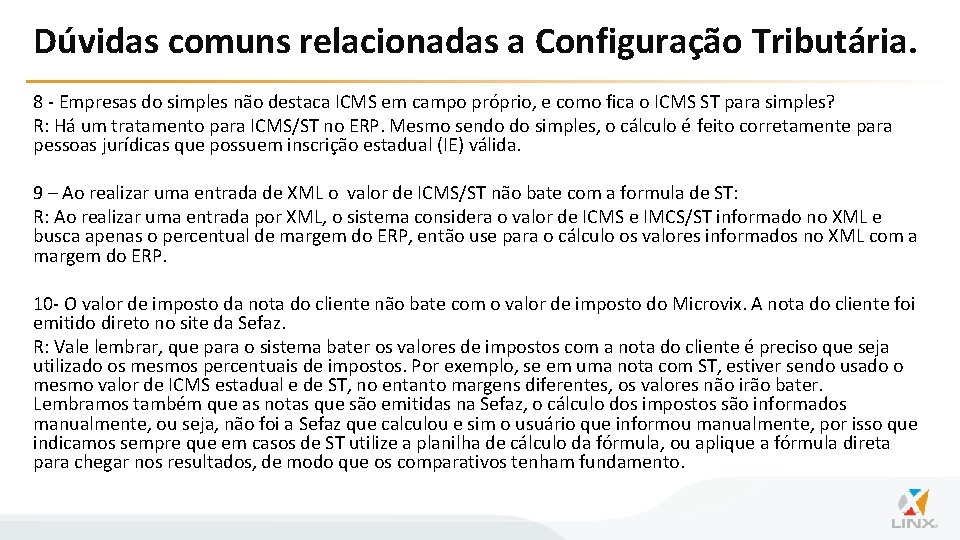 Dúvidas comuns relacionadas a Configuração Tributária. 8 - Empresas do simples não destaca ICMS