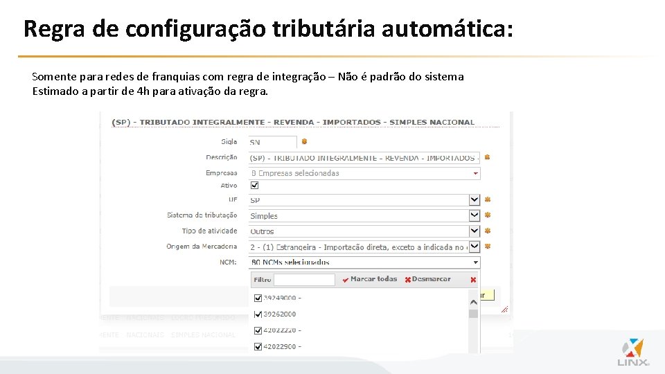 Regra de configuração tributária automática: Somente para redes de franquias com regra de integração