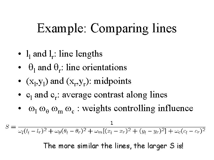 Example: Comparing lines • • • ll and lr: line lengths ql and qr: