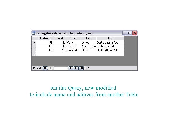 similar Query, now modified to include name and address from another Table 