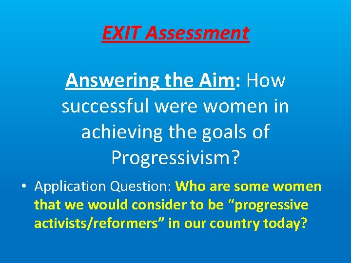 EXIT Assessment Answering the Aim: How successful were women in achieving the goals of