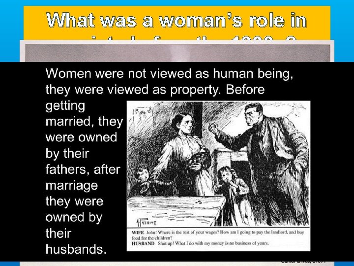 What was a woman’s role in society before the 1900 s? 