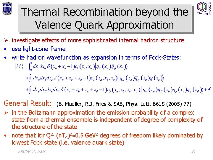 Thermal Recombination beyond the Valence Quark Approximation Ø investigate effects of more sophisticated internal