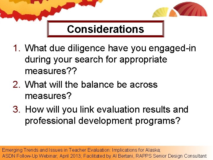 Considerations 1. What due diligence have you engaged-in during your search for appropriate measures?