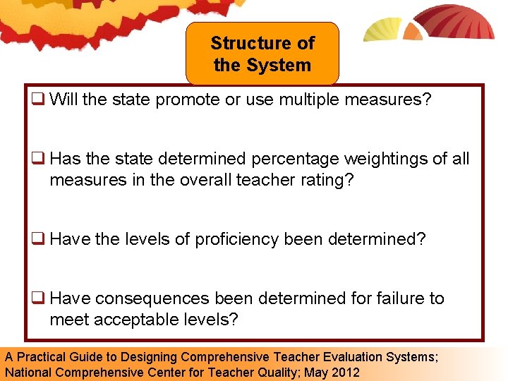 Structure of the System q Will the state promote or use multiple measures? q