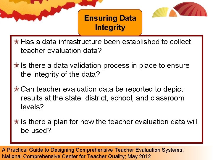 Ensuring Data Integrity ✮ Has a data infrastructure been established to collect teacher evaluation