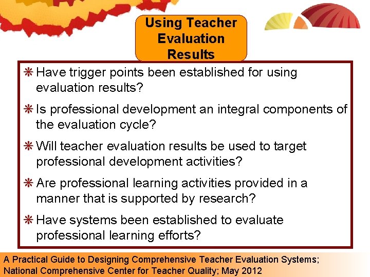 Using Teacher Evaluation Results ❋ Have trigger points been established for using evaluation results?
