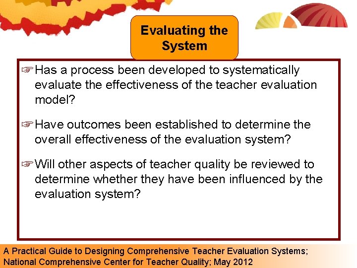 Evaluating the System ☞ Has a process been developed to systematically evaluate the effectiveness