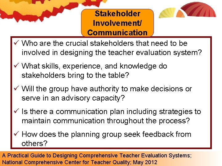 Stakeholder Involvement/ Communication ü Who are the crucial stakeholders that need to be involved