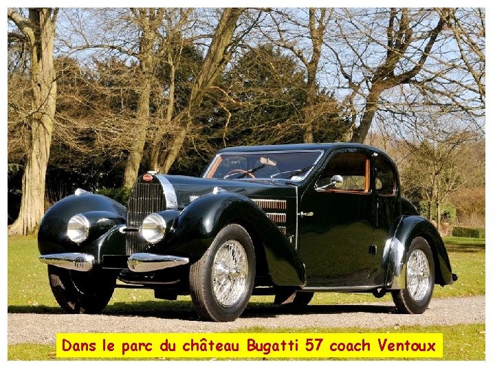 Dans le parc du château Bugatti 57 coach Ventoux 