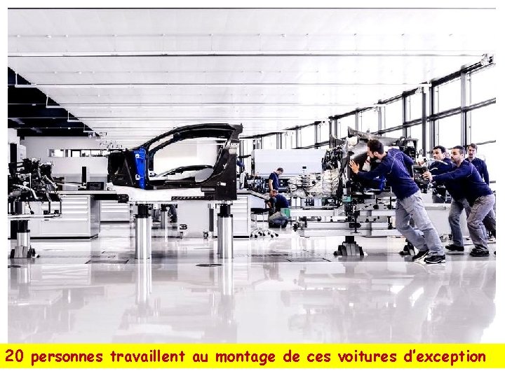 20 personnes travaillent au montage de ces voitures d’exception 