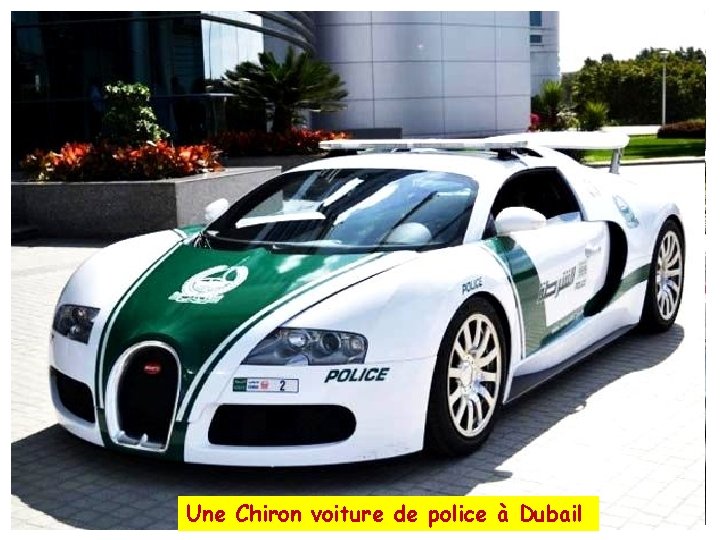 Une Chiron voiture de police à Dubail 