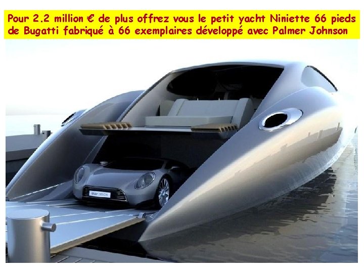 Pour 2. 2 million € de plus offrez vous le petit yacht Niniette 66