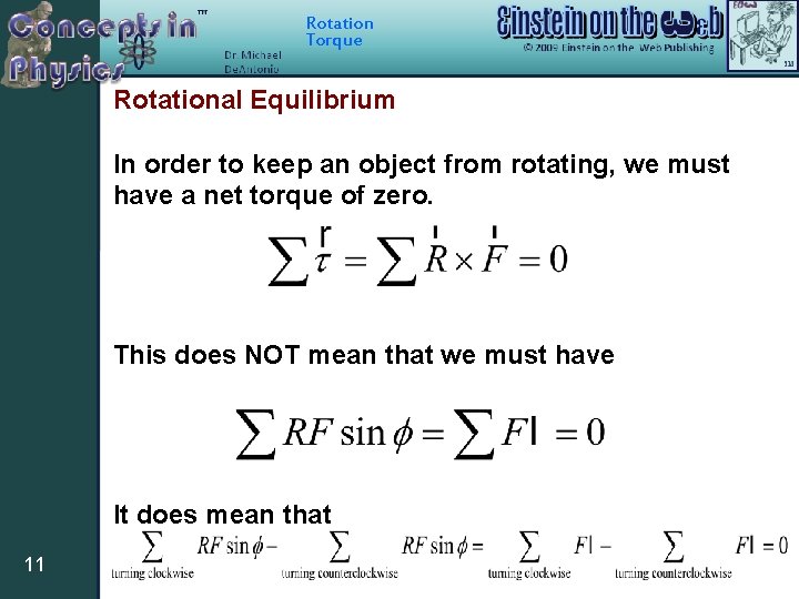 Rotation Torque Rotational Equilibrium In order to keep an object from rotating, we must