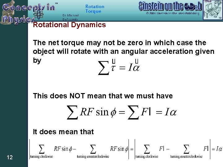 Rotation Torque Rotational Dynamics The net torque may not be zero in which case