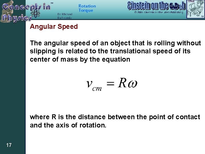 Rotation Torque Angular Speed The angular speed of an object that is rolling without