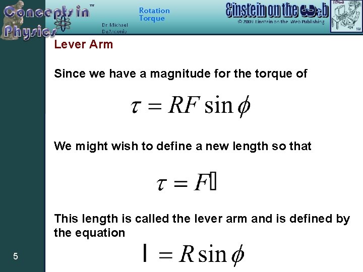 Rotation Torque Lever Arm Since we have a magnitude for the torque of We