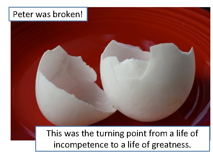 Peter was broken! This was the turning point from a life of incompetence to