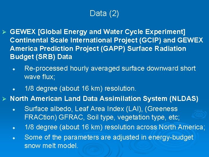 Data (2) Ø GEWEX [Global Energy and Water Cycle Experiment] Continental Scale International Project