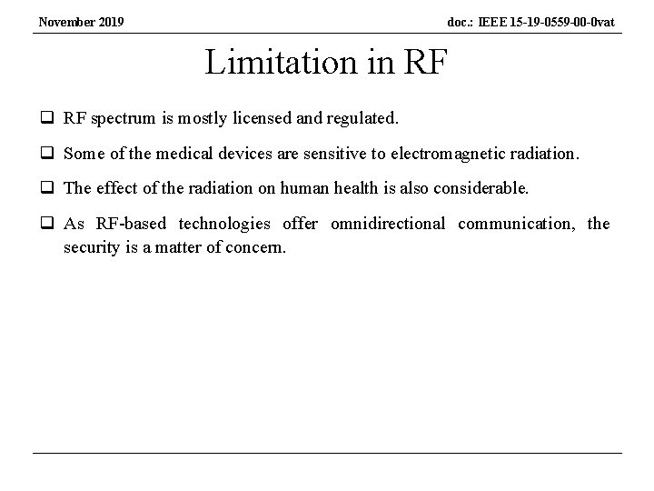 November 2019 doc. : IEEE 15 -19 -0559 -00 -0 vat Limitation in RF