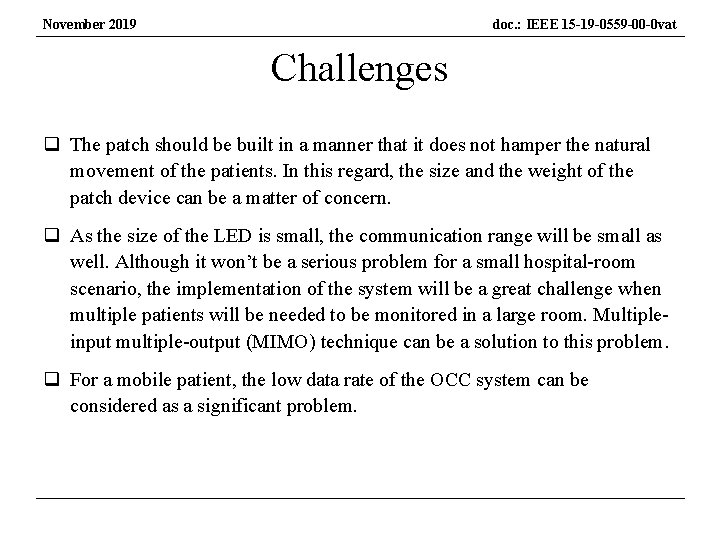 November 2019 doc. : IEEE 15 -19 -0559 -00 -0 vat Challenges q The