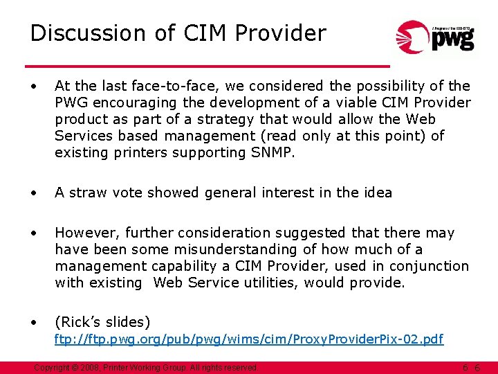 Discussion of CIM Provider • At the last face-to-face, we considered the possibility of