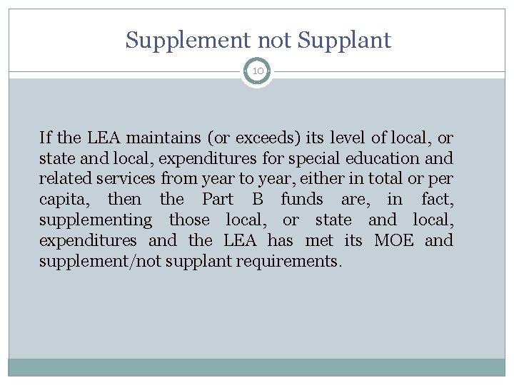 Supplement not Supplant 10 If the LEA maintains (or exceeds) its level of local,