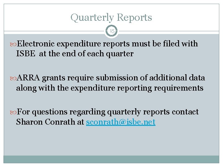 Quarterly Reports 15 Electronic expenditure reports must be filed with ISBE at the end