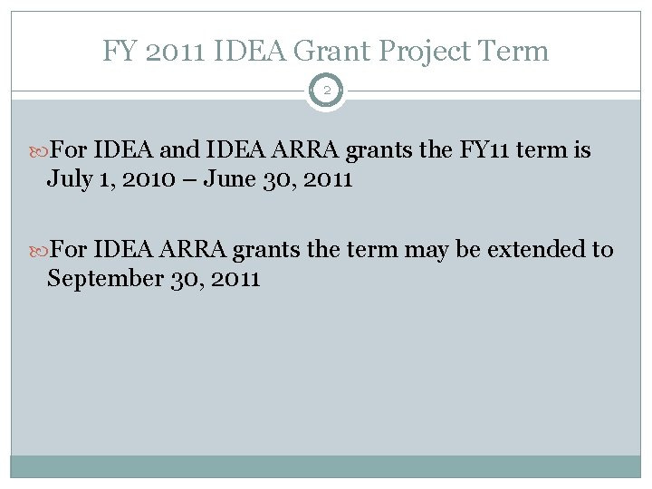 FY 2011 IDEA Grant Project Term 2 For IDEA and IDEA ARRA grants the