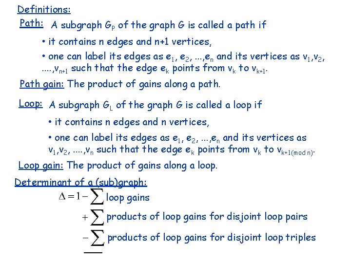Definitions: Path: A subgraph GP of the graph G is called a path if