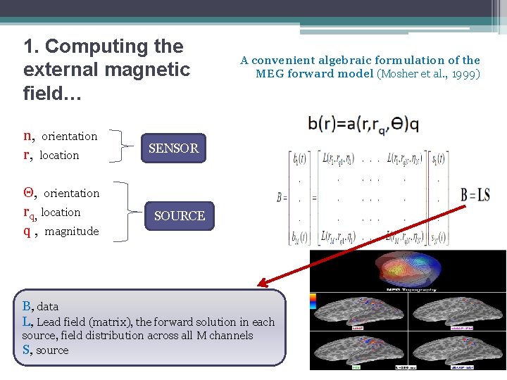 1. Computing the external magnetic field… n, r, orientation location Θ, orientation rq, location