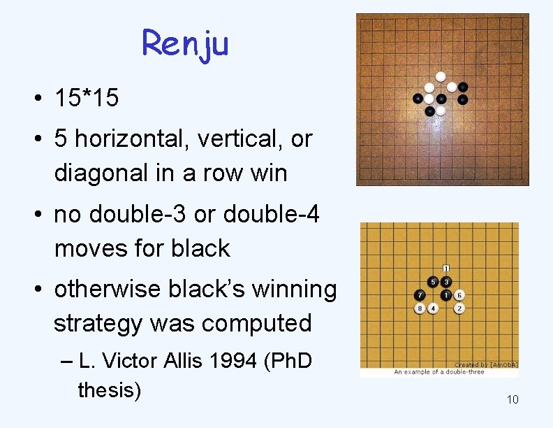 Renju • 15*15 • 5 horizontal, vertical, or diagonal in a row win •