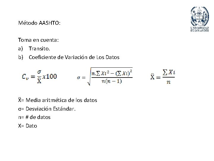 Método AASHTO: Toma en cuenta: a) Transito. b) Coeficiente de Variación de Los Datos